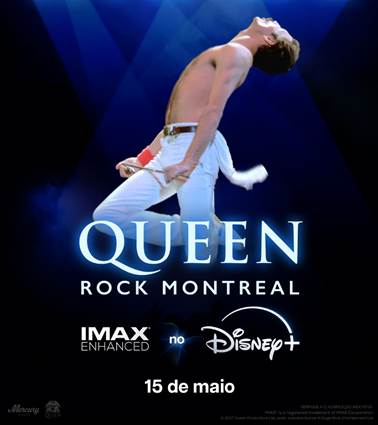 QUEEN ROCK MONTREAL, O PRIMEIRO FILME-CONCERTO DISPONÍVEL COM SOM IMAX ENHANCED PELA DTS, CHEGA AO DISNEY+ EM 15 DE MAIO