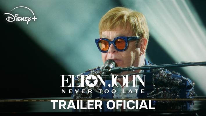DISNEY+ ABRE AS CORTINAS PARA MOSTRAR A ICÔNICA TRAJETÓRIA DO LENDÁRIO ELTON JOHN NO TRAILER OFICIAL DE ELTON JOHN: NEVER TOO LATE
