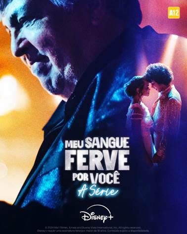 DISNEY+ APRESENTA TRAILER E PÔSTER OFICIAIS DE MEU SANGUE FERVE POR VOCÊ – A SÉRIE