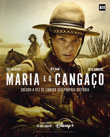 DISNEY+ ANUNCIA ESTREIA E DIVULGA TEASER PÔSTER DE MARIA E O CANGAÇO, SÉRIE BRASILEIRA COM ISIS VALVERDE E JÚLIO ANDRADE