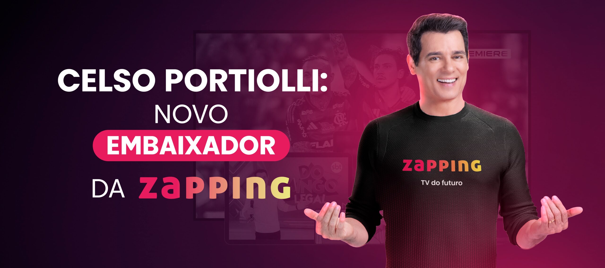 ​Zapping anuncia Celso Portiolli como novo embaixador e investidor da plataforma