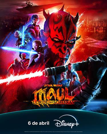 JÁ ESTÃO DISPONÍVEIS UM NOVO PÔSTER E TRAILER DE STAR WARS: MAUL – LORDE DAS SOMBRAS, QUE ESTREIA DEM 6 DE ABRIL NO DISNEY+