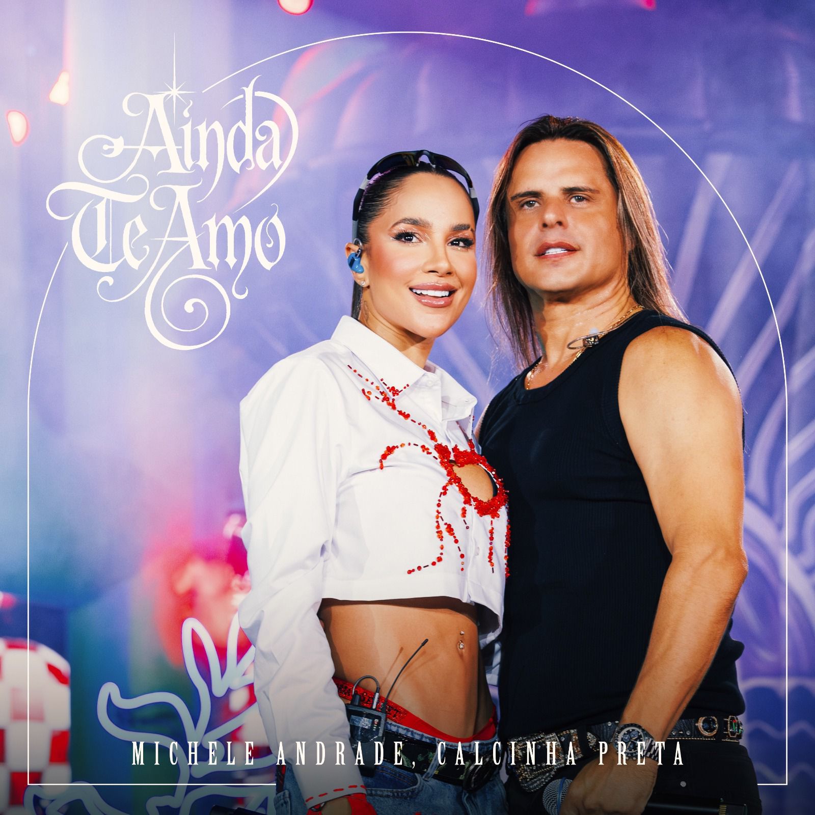 ​Michele Andrade lança “Ainda Te Amo” com Calcinha Preta e inaugura fase do projeto “Sertão das Maravilhas”