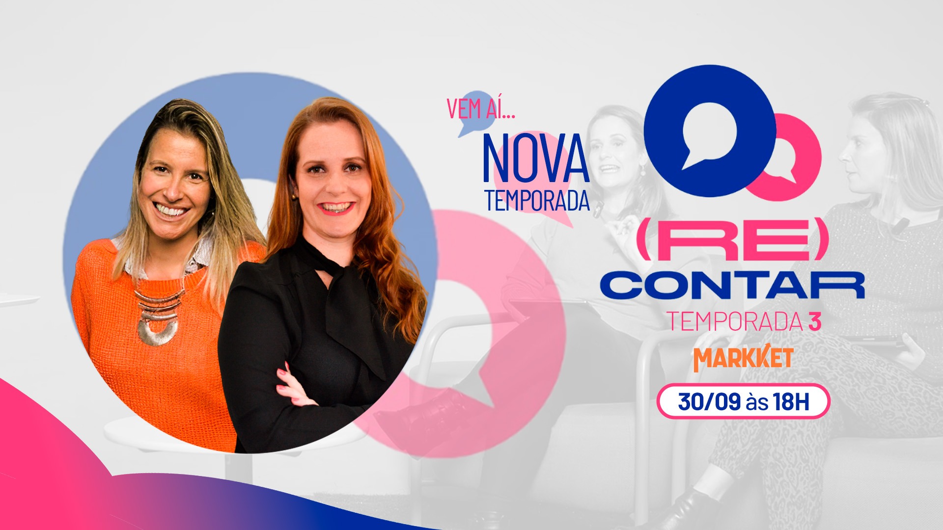 Canal Markket estreia a série “(Re)contar”, apresentada por Márcia Christofoli e Márcia Dihl